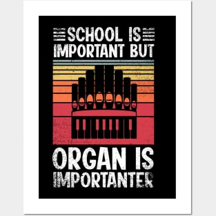 School Is Important But organ Is Importanter Funny Posters and Art